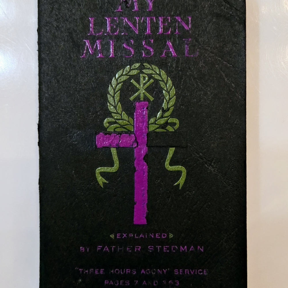✠︎ My Lenten Missal Explained 1941 by Fr Joseph F. Stedman